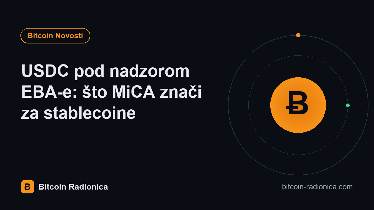 USDC pod nadzorom EBA-e: što MiCA znači za stablecoine
